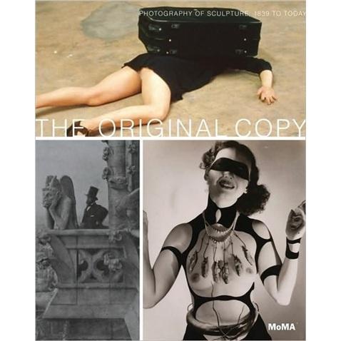 TheOriginalCopy:PhotographyofSculpture,1839toToday原本