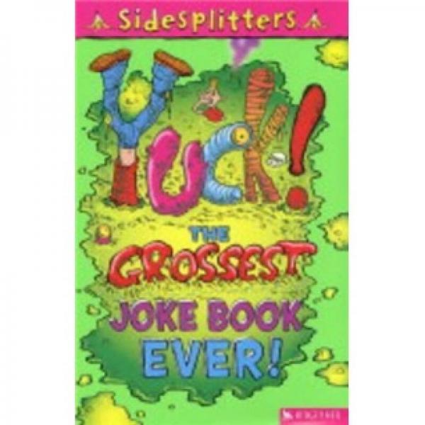 Yuck!: The Grossest Joke Book Ever