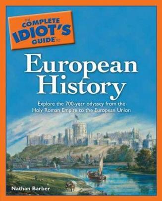 The Complete Idiot's Guide to European History