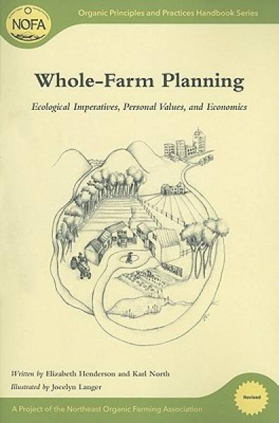 Whole-Farm Planning: Ecological Imperatives, Personal Values, and Economics