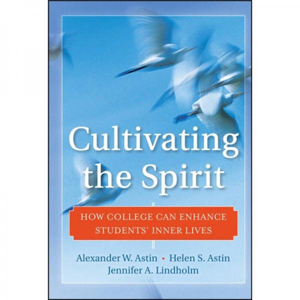 Cultivating the Spirit: How College Can Enhance Students' Inner Lives 英文原版