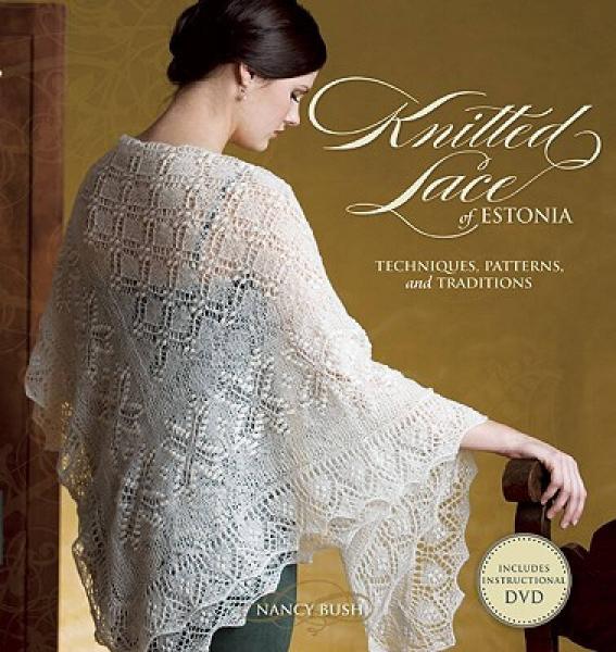 Knitted Lace of Estonia with DVD: Techniques, Patterns, and Traditions [With DVD]