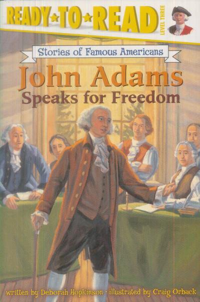 John Adams Speaks for Freedom (Stories of Famous Americans)(Ready-to-Read, Level 3)