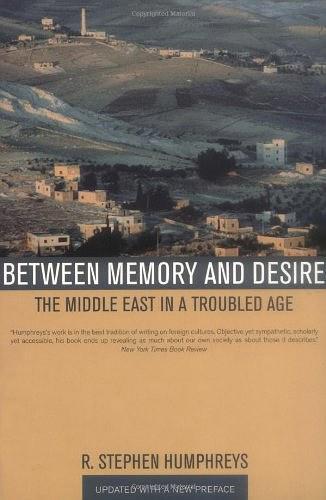 Between Memory and Desire：The Middle East in a Troubled Age