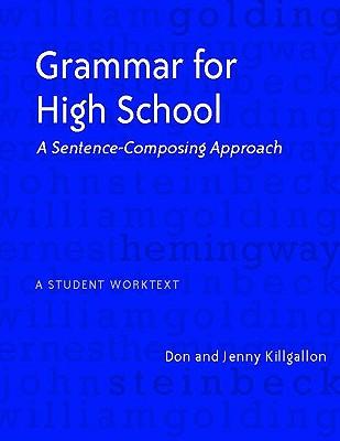 GrammarforHighSchool:ASentence-ComposingApproach-AStudentWorktext