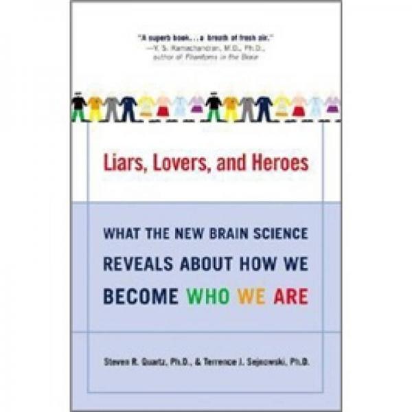 Liars, Lovers, and Heroes: What the New Brain Science Reveals About How We Become Who We Are
