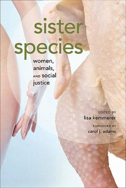 Sister Species: Women, Animals, and Social Justice
