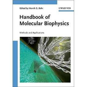 HandbookofMolecularBiophysics:MethodsandApplications