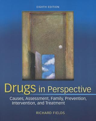 DrugsinPerspective:Causes,Assessment,Family,Prevention,Intervention,andTreatment