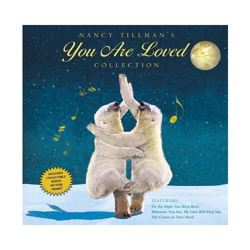 Nancy Tillman's YOU ARE LOVED Collection  On the Night You Were Born; Wherever You Are, My Love Will Find You; and The Crown on Your Head