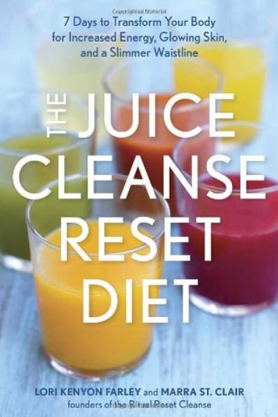 The Juice Cleanse Reset Diet: 7 Days to Transfor