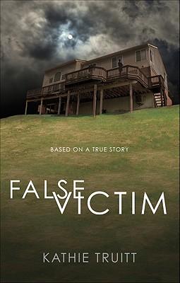 FalseVictim:BasedonaTrueStory