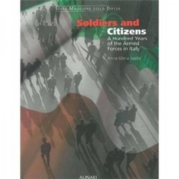 Soldiers and Citizens: A Hundred Years of the Armed Forces in Italy