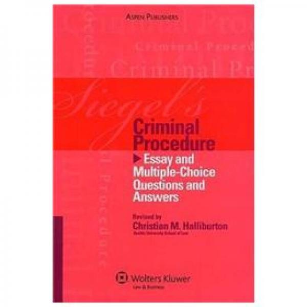 Siegel's Criminal Procedure: Essay and Multiple-Choice Questions and Answers