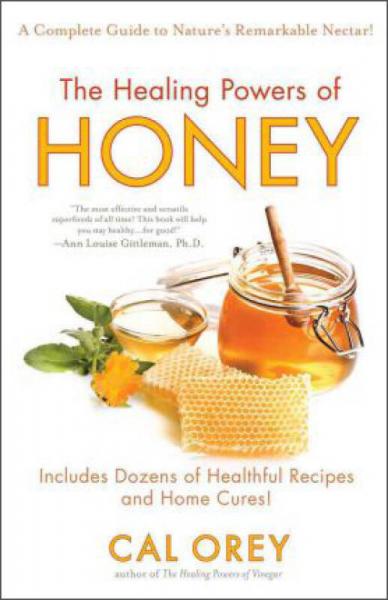 The Healing Powers of Honey: A Complete Guide to Nature's Remarkable Nectar