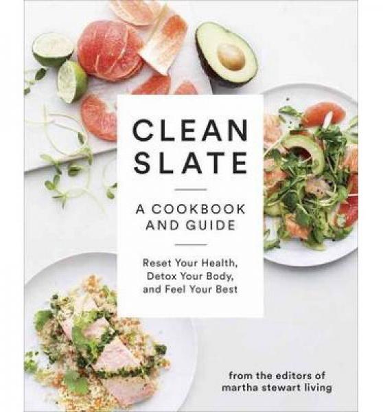 Clean Slate: A Cookbook and Guide: Reset Your He
