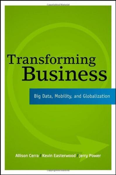TransformingBusiness:BigData,Mobility,andGlobalization[转变业务：大数据、移动性和全球化]