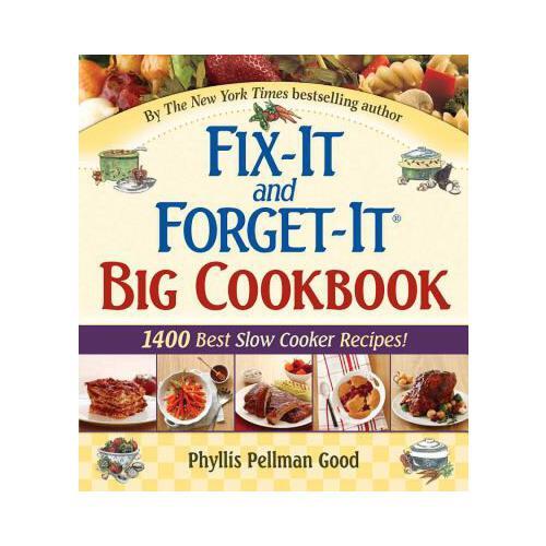 Fix-It and Forget-It Big Cookbook: 1400 Best Slow Cooker Recipes!