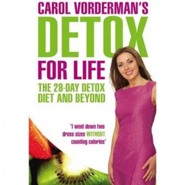 Carol Vorderman's Detox for Life: the 28 Day Detox Diet and