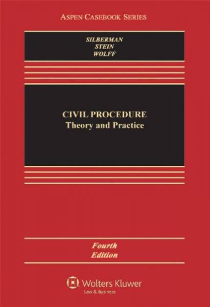 Civil Procedure: Theory and Practice, 4th Edition (Aspen Casebooks)