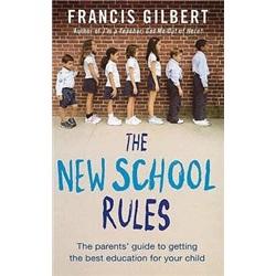 THENEWSCHOOLRULES:APARENT'SGUIDETOGETTINGTHEBESTEDUCATIONFORYOURCHILD