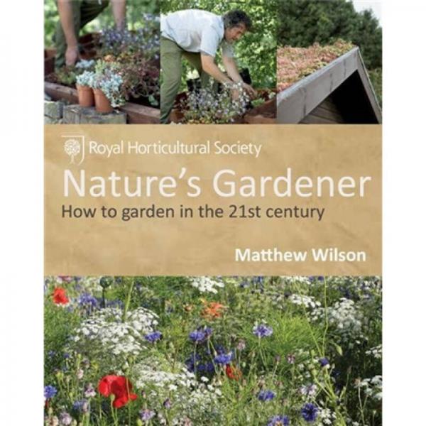 Matthew Wilson Nature?'s Gardener