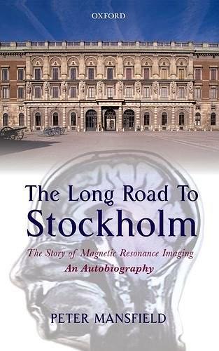 The Long Road to Stockholm：The Story of Magnetic Resonance Imaging