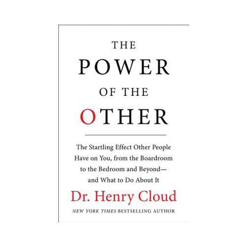 The Power of the Other  The startling effect other people have on you, from the boardroom to the bedroom and beyond-and what to do about it