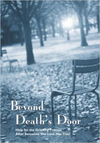 Beyond Death's Door: Help for the Grieving Proce