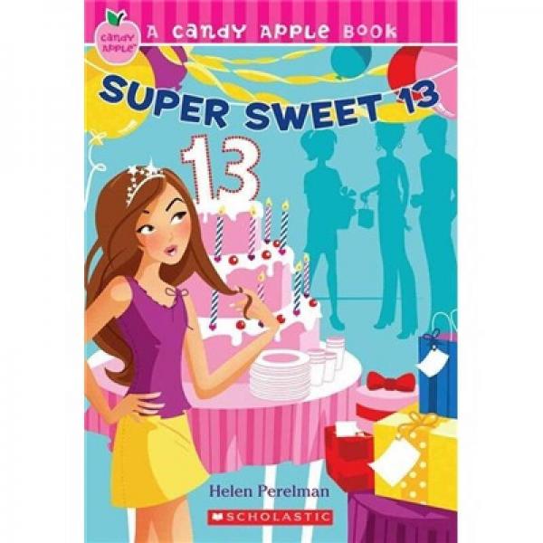 Candy Apple #24: Super Sweet 13  苹果糖24：超级甜蜜的13岁生日派对