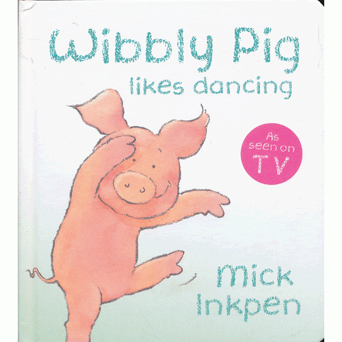 Wibbly Pig Can Dance 