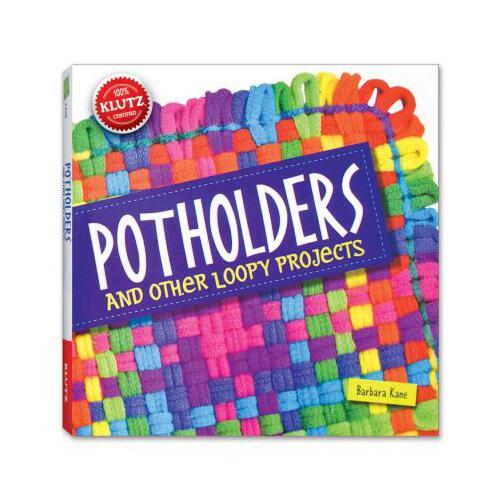 Potholders: And Other Loopy Projects [With Cotton/Nylon Loops, Loom, Needle, Hook, Yarn]