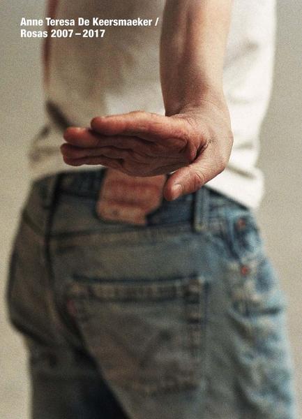 Anne Teresa De Keersmaeker / Rosas 2007-2017