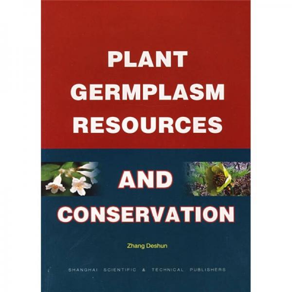 PLANT GERMPLASM RESOURCES AND CONSERVATION