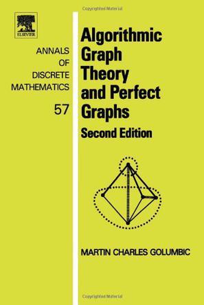 Algorithmic Graph Theory and Perfect Graphs, Volume 57, Second Edition