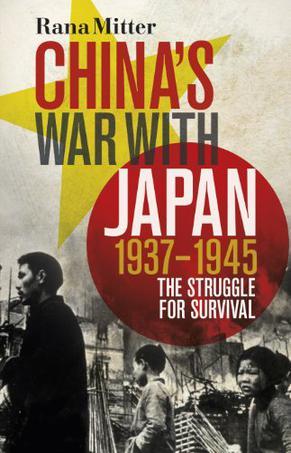 China's War with Japan, 1937-1945：China's War with Japan, 1937-1945