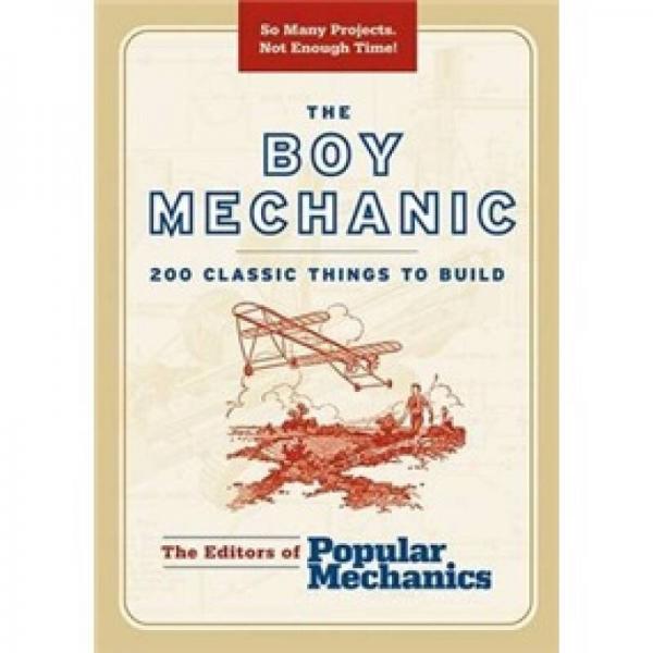 The Boy Mechanic: 200 Classic Things to Build [Turtleback]