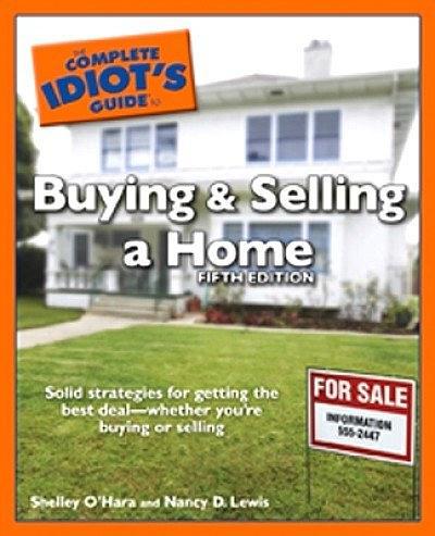 The Complete Idiot's Guide to Buying and Selling a Home, 5th Edition