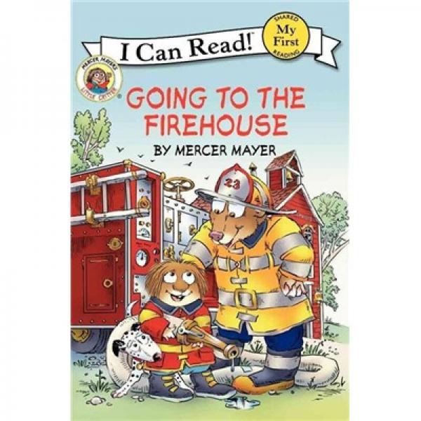 Little Critter: Going to the Firehouse (My First I Can Read)小怪物：参观消防屋