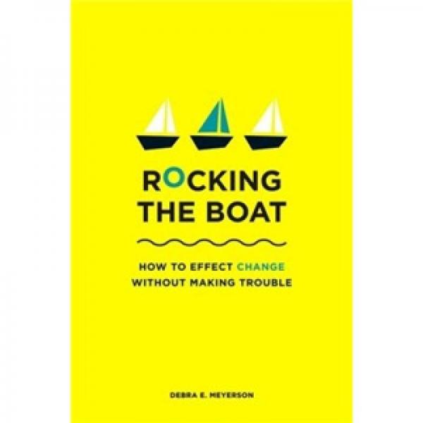 Rocking the Boat: How to Effect Change Without Making Trouble掌舵