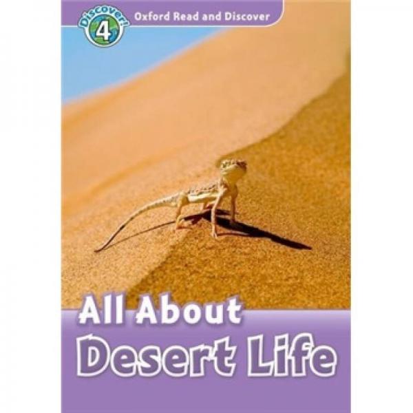 Oxford Read and Discover Level 4: All About Desert Life[牛津閱讀和發(fā)現(xiàn)讀本系列--4 沙漠實(shí)錄]