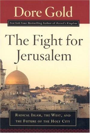 The Fight for Jerusalem：Radical Islam, the West, and the Future of the Holy City
