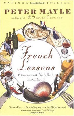 French Lessons：Adventures with Knife, Fork, and Corkscrew