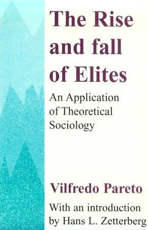 The Rise and Fall of Elites：An Application of Theoretical Sociology