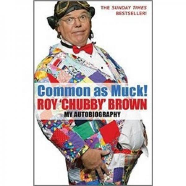 Common as Muck!: My Autobiography
