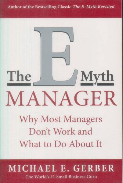 E-myth Manager[創(chuàng)業(yè)必經(jīng)的那些事2]