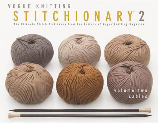 Vogue Knitting Stitchionary Volume Two: Cables