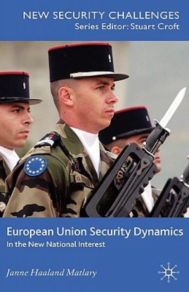 EuropeanUnionSecurityDynamics:IntheNewNationalInterest