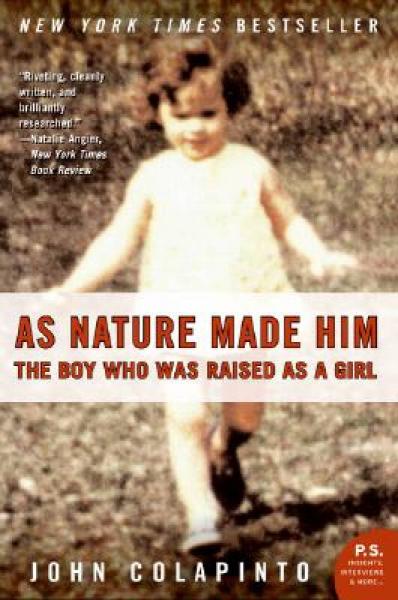 As Nature Made Him：The Boy Who Was Raised as a Girl