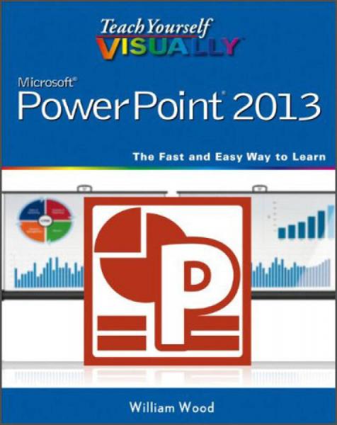 Teach Yourself VISUALLY PowerPoint 2013 (Teach Yourself VISUALLY (Tech))